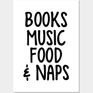 Books, Music, Food & Naps Posters and Art